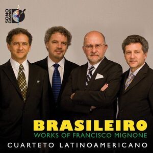 Cuarteto Latinoamericano - Brasileiro: Works of Mignone  CD